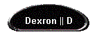 Dexron || D