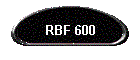 RBF 600